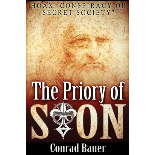 The Priory of Sion: Hoax, Conspiracy, or Secret Society?