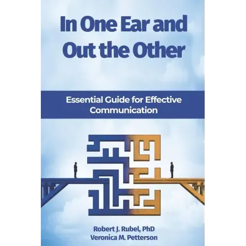 In One Ear and Out the Other: Essential Guide for Effective Communication