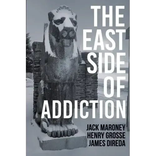 The East Side of Addiction