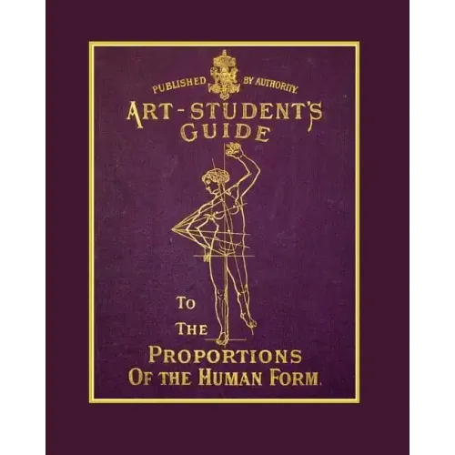 The Art Student's Guide To The Proportions Of The Human Form