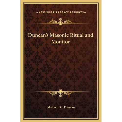Duncan's Masonic Ritual and Monitor