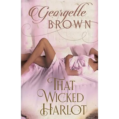 That Wicked Harlot: A Steamy Regency Romance