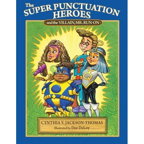 The Super Punctuation Heroes and the Villain Mr. Run-On