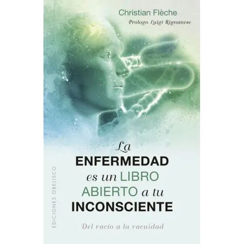 Enfermedad Es Un Libro Abierto a Tu Inconsciente, La