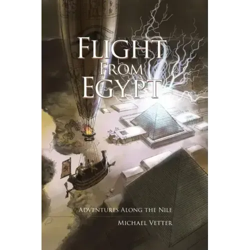 Flight From Egypt: Adventures Along the Nile
