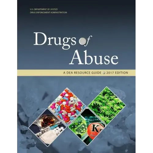 Drugs of Abuse, A DEA Resource Guide: 2017 Edition