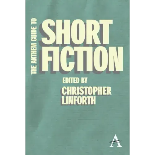 The Anthem Guide to Short Fiction
