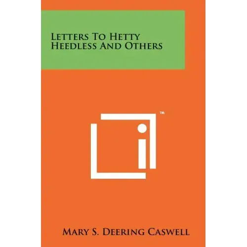 Letters To Hetty Heedless And Others
