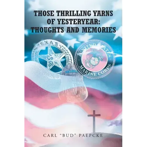 Those Thrilling Yarns of Yesteryear: Thoughts and Memories