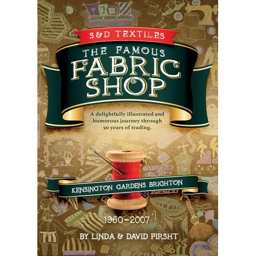 S & D Textiles: A delightfully illustrated and humorous journey through 50 years of trading.