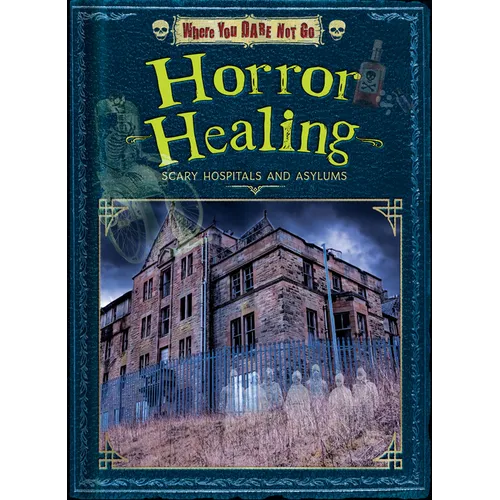 Horror Healing: Scary Hospitals and Asylums