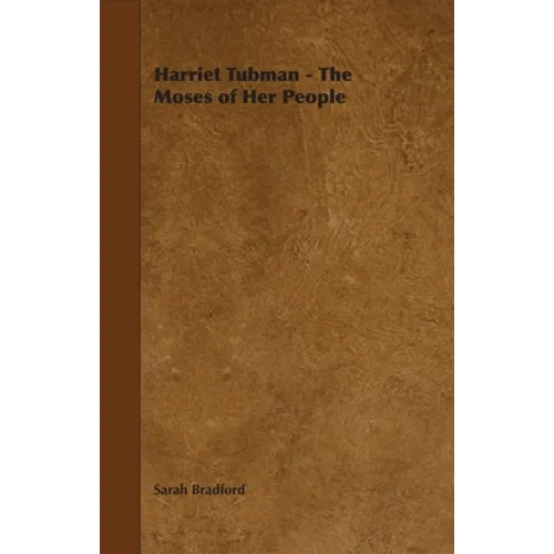Harriet Tubman - The Moses of Her People