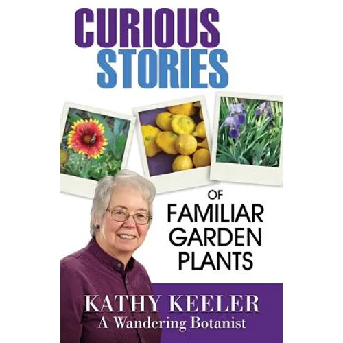 Curious Stories of Familiar Garden Plants
