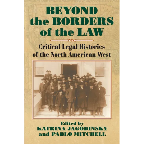 Beyond the Borders of the Law: Critical Legal Histories of the North American West