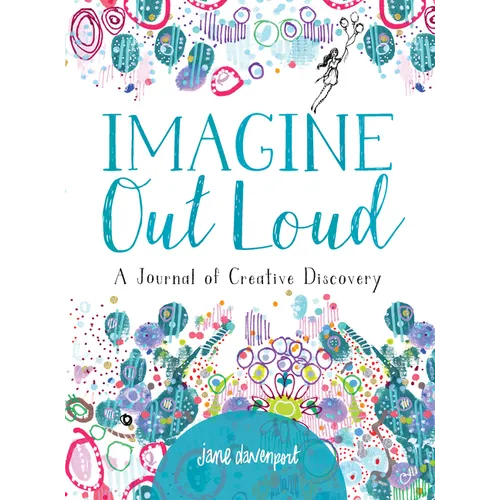 Imagine Out Loud: A Journal of Creative Discovery