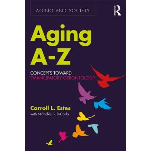 Aging A-Z: Concepts Toward Emancipatory Gerontology