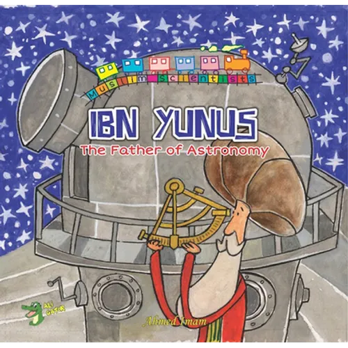 Ibn Yunus: The Father of Astronomy