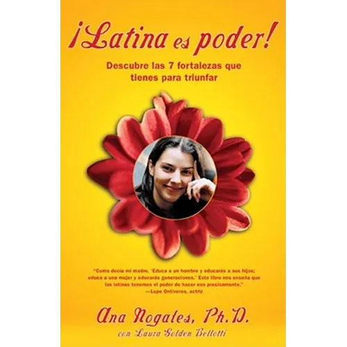 Latina Es Poder!: Descubre las 7 Fortalezas Que Tienes Para Triunfar