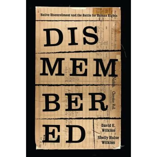 Dismembered: Native Disenrollment and the Battle for Human Rights