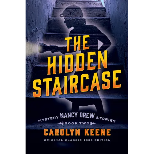 The Hidden Staircase: Nancy Drew Mystery Stories, Book 2
