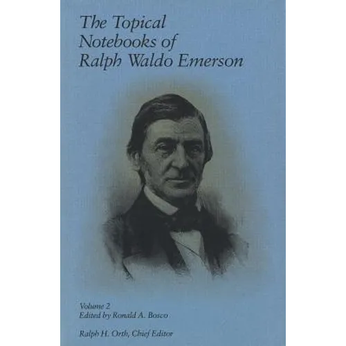 The Topical Notebooks of Ralph Waldo Emerson, Volume 2