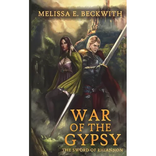 War of the Gypsy: The Sword of Rhiannon: Book Two: The Sword of Rhiannon: Book Two