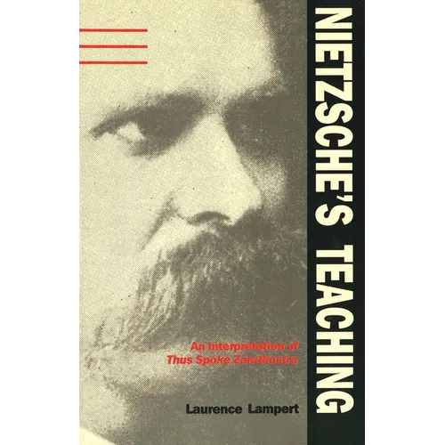 Nietzsche's Teaching: An Interpretation of Thus Spoke Zarathustra