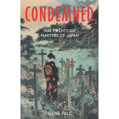 Condemned: 26 Martyrs of Japan