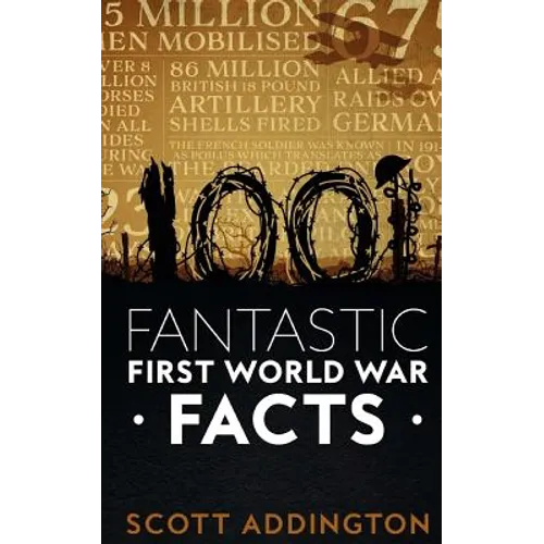 1001 Fantastic First World War Facts