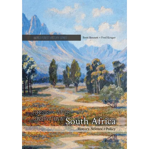 Forestry and Water Conservation in South Africa: History, Science and Policy