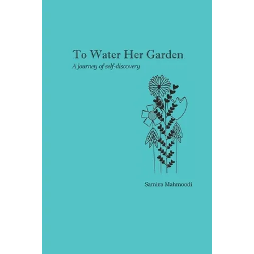 To Water Her Garden: A journey of self-discovery