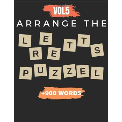 Arrange The Letter Puzzel Vol5 +900 words: Word scramble puzzle books 2021 with solution for adult