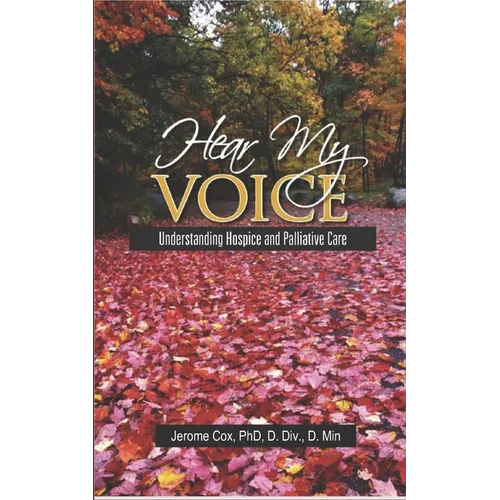 Hear My Voice: Understanding Hospice and Palliative Care