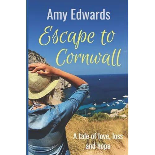 Escape to Cornwall: A Tale of Love, Loss and Hope