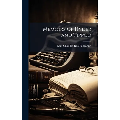 Memoirs of Hyder and Tippoo