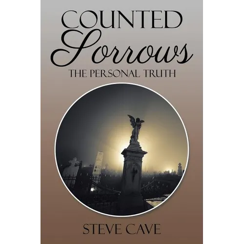 Counted Sorrows: The Personal Truth