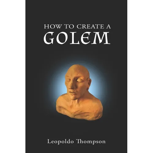 How to create a Golem: a practical guide
