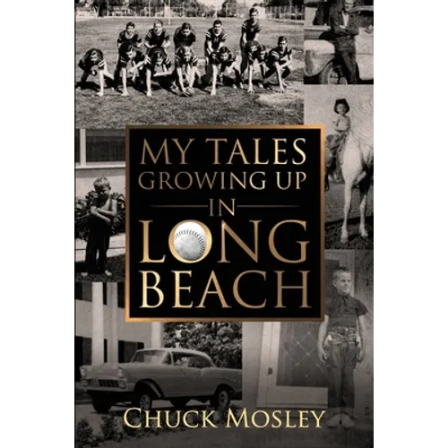 My Tales Growing Up In Long Beach