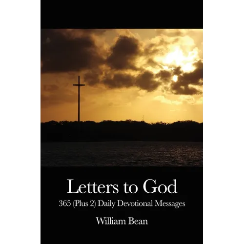 Letters to God: 365 (Plus 2) Daily Devotional Messages