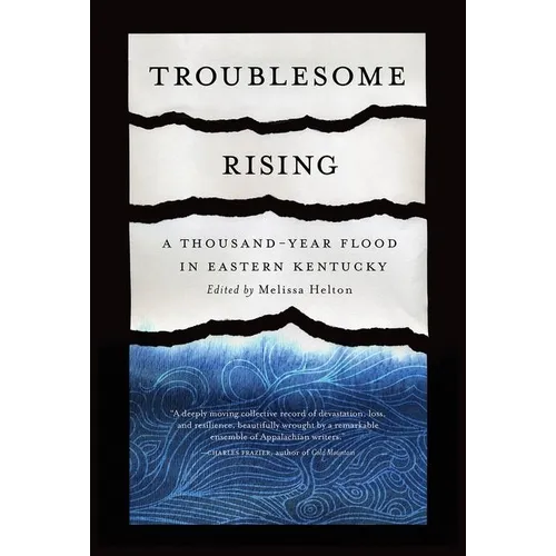 Troublesome Rising: A Thousand-Year Flood in Eastern Kentucky