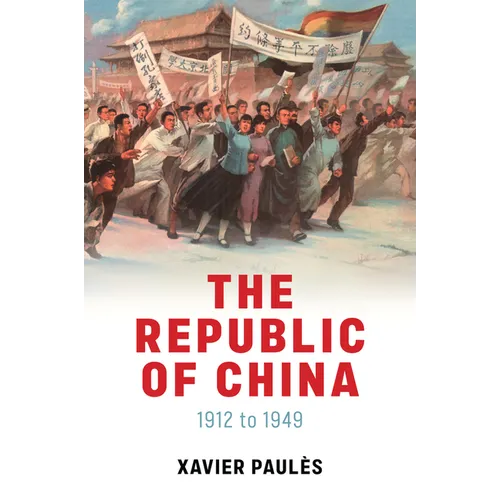The Republic of China: 1912 to 1949