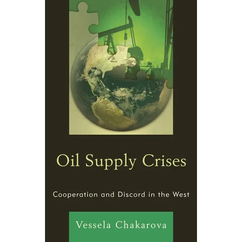 Oil Supply Crises: Cooperation and Discord in the West