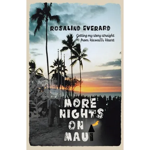 More Nights on Maui: Getting My Story Straight from Hawai'i's Heart