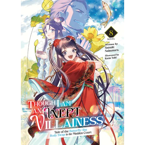 Though I Am an Inept Villainess: Tale of the Butterfly-Rat Body Swap in the Maiden Court (Light Novel) Vol. 8