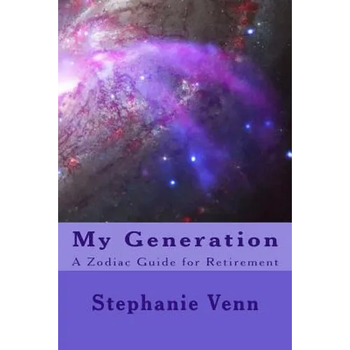 My Generation: A Zodiac Guide for Retirement