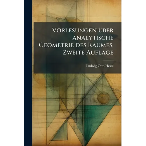 Vorlesungen über analytische Geometrie des Raumes, Zweite Auflage