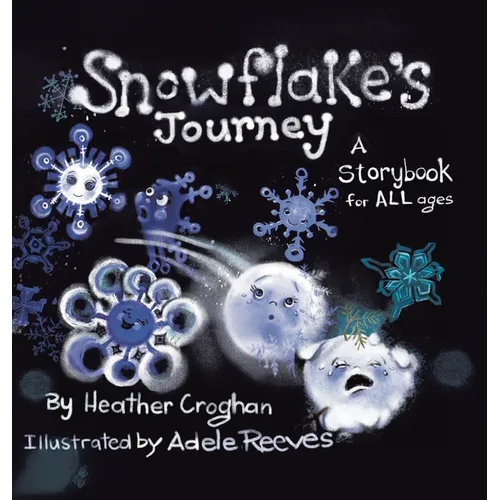 Snowflake's Journey: A Storybook for All Ages