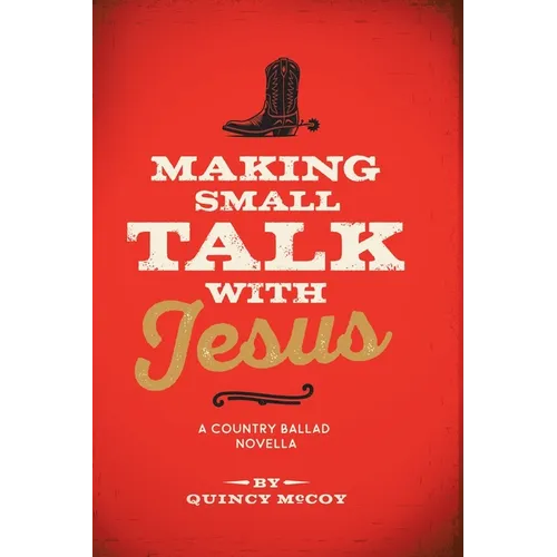 Making Small Talk With Jesus: A Country Ballad