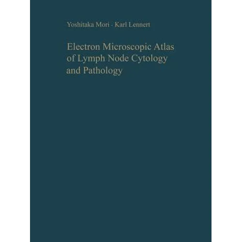 Electron Microscopic Atlas of Lymph Node Cytology and Pathology
