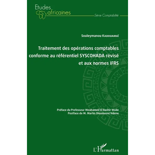 Traitement des opérations comptables conforme au référentiel SYSCOHADA révisé et aux normes IFRS